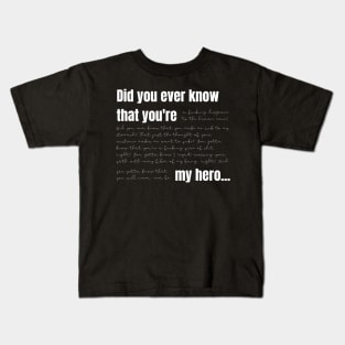 Did You Ever Know Kids T-Shirt